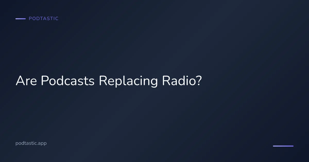 Podcasts vs radio comparison showing listening trends