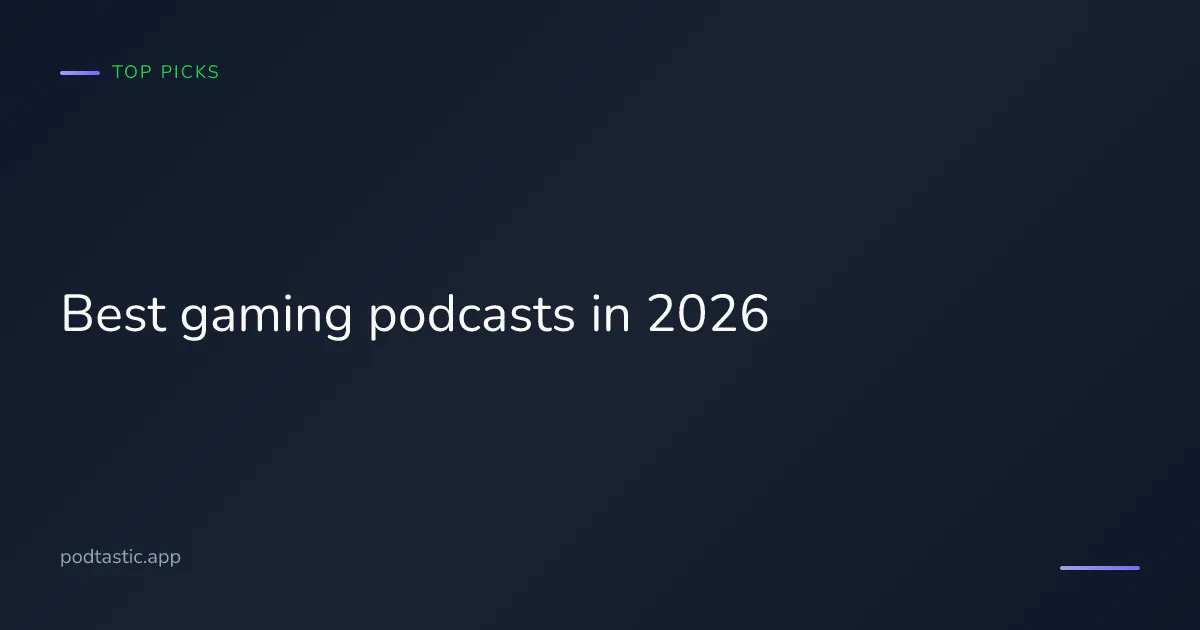 Best gaming podcasts in 2026 — recommendations for video game news, criticism, and culture