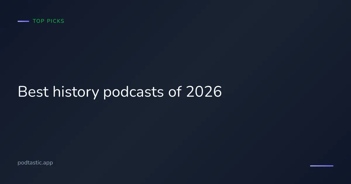 Best history podcasts of 2026 — the shows worth adding to your queue for narrative, academic, and comedy history