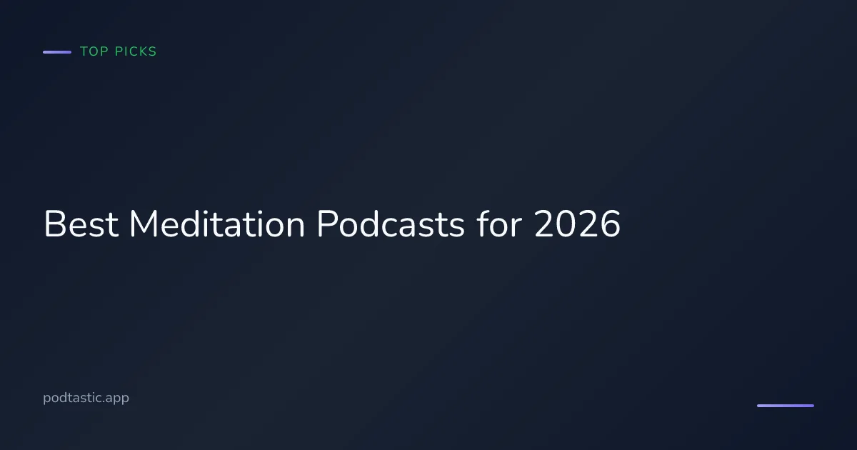 Top meditation and mindfulness podcasts to listen to in 2026