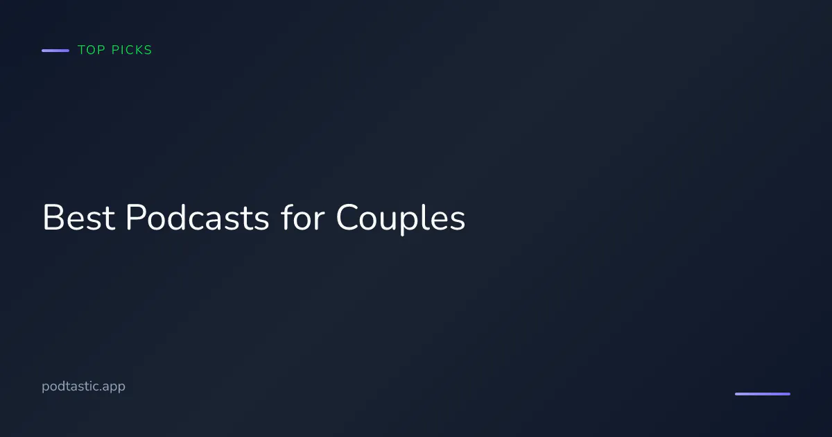 Best podcasts for couples to listen to together on road trips, dinners, and weekends