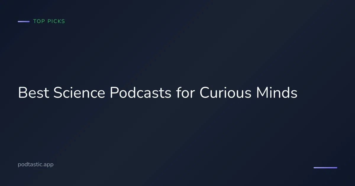 Best science podcasts for curious listeners