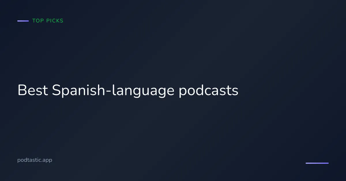 Best Spanish-language podcasts of 2026: news, narrative, comedy and language-learning picks