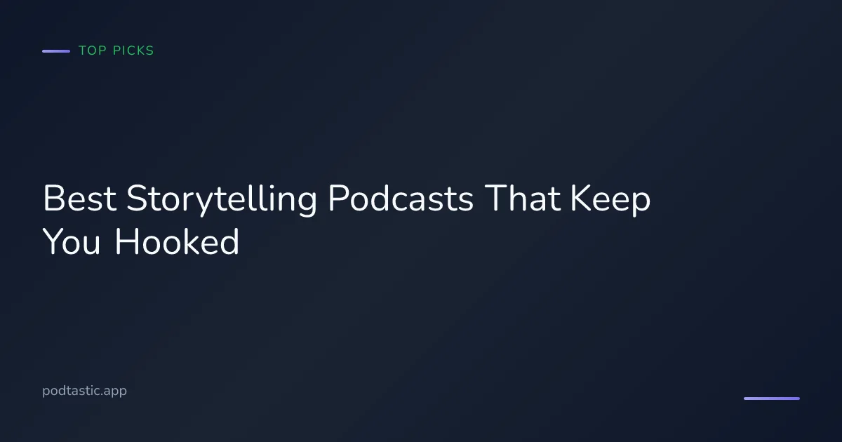 Best storytelling podcasts with gripping narratives and true stories