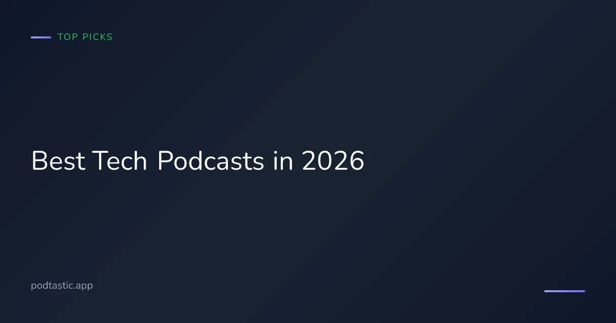 Best tech podcasts for staying current on technology news and trends