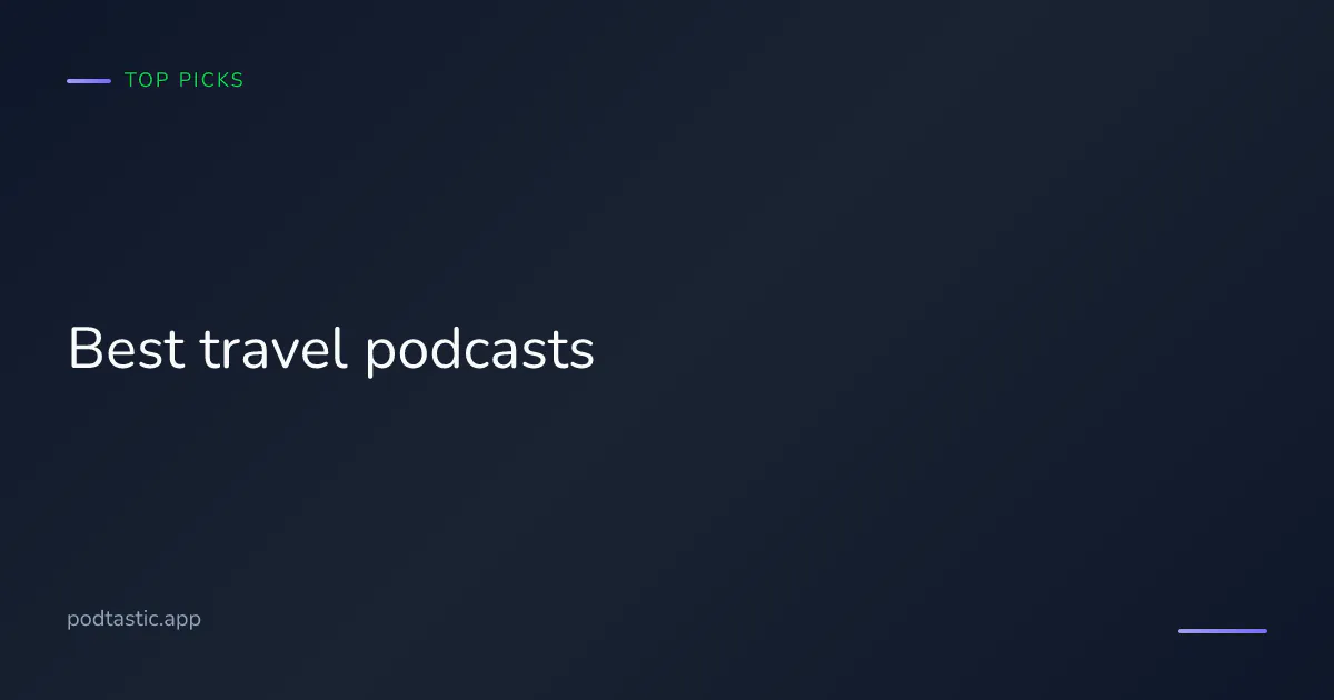 Best travel podcasts of 2026 — interviews, travelogues and route guides for the trip in your head