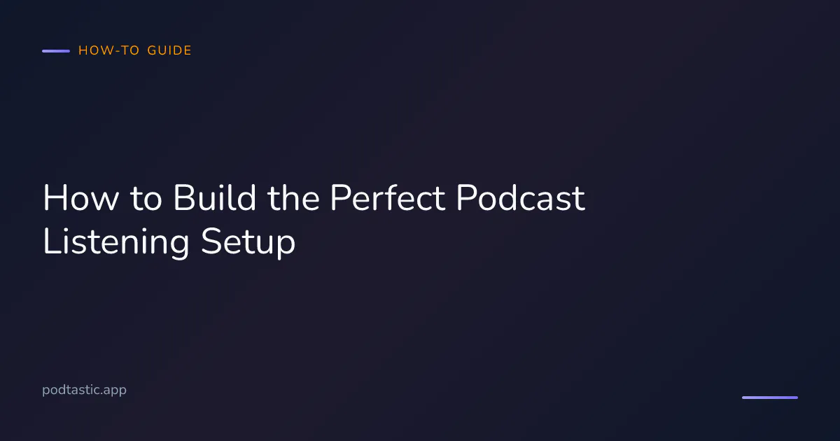 Phone, noise-cancelling headphones, and smart speaker arranged as a podcast listening setup