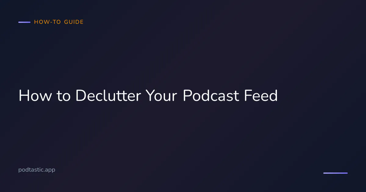 A podcast app screen showing subscriptions being organized and cleaned up
