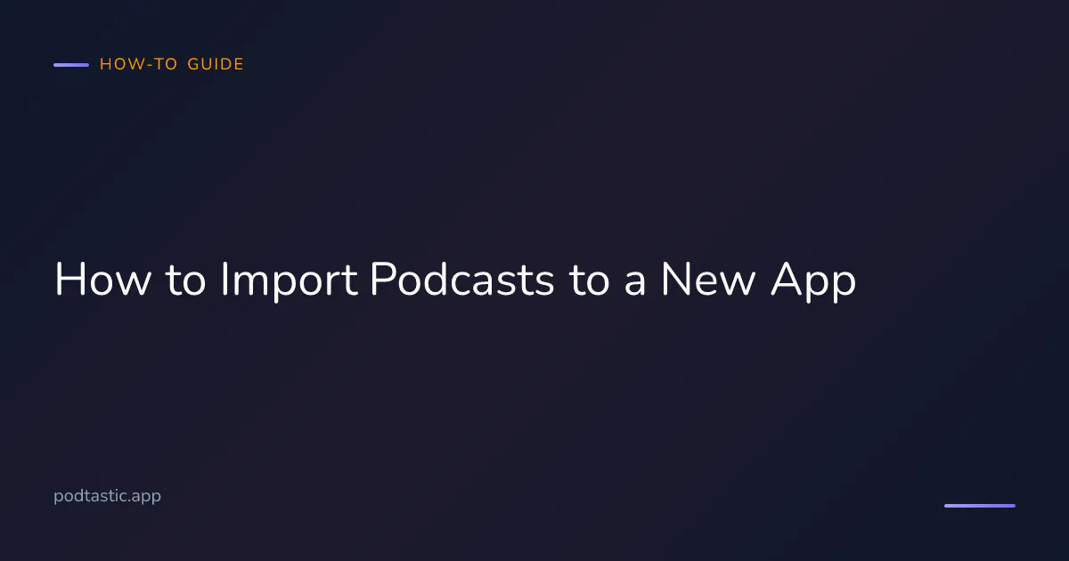 OPML file exporting podcast subscriptions from one app and importing into another