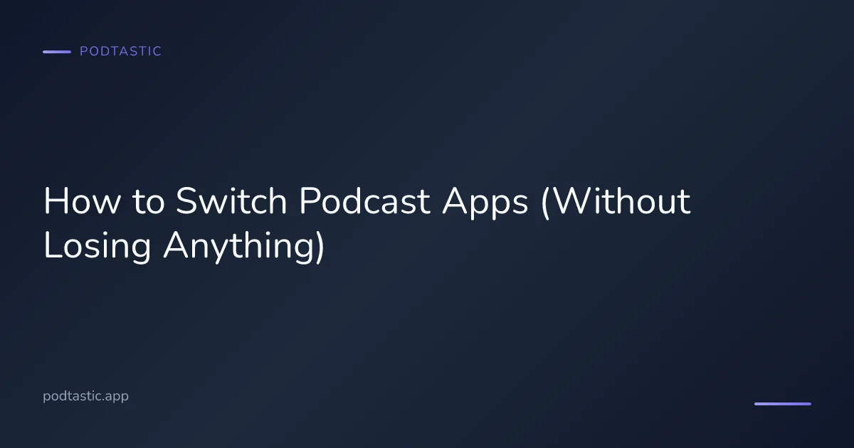 Guide showing how to transfer podcast subscriptions between apps