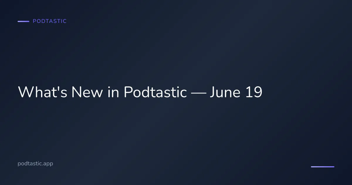 Podtastic now free to try with $2.99 paid tier, plus new CarPlay 'Just Press Play' tab for June 2026