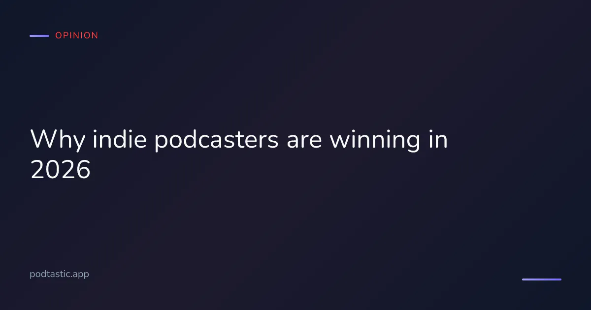Why indie podcasters are winning in 2026 — cheaper tools, open RSS, and audiences leaving big-network shows