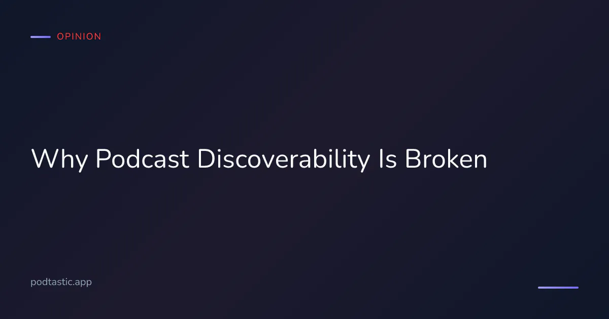 Why podcast discoverability is broken in 2026 and how new tools are fixing it