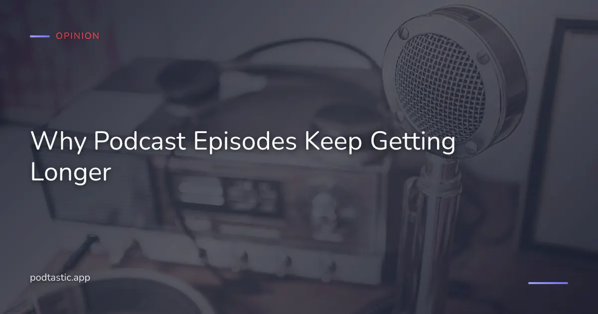 A podcast player showing a two-hour episode next to a clock, illustrating the trend of podcast episode length climbing